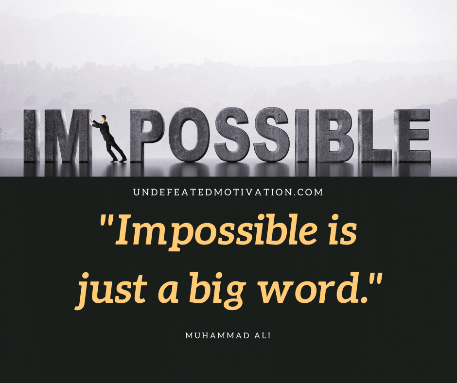 undefeated motivation post Impossible is just a big word. Muhammad Ali