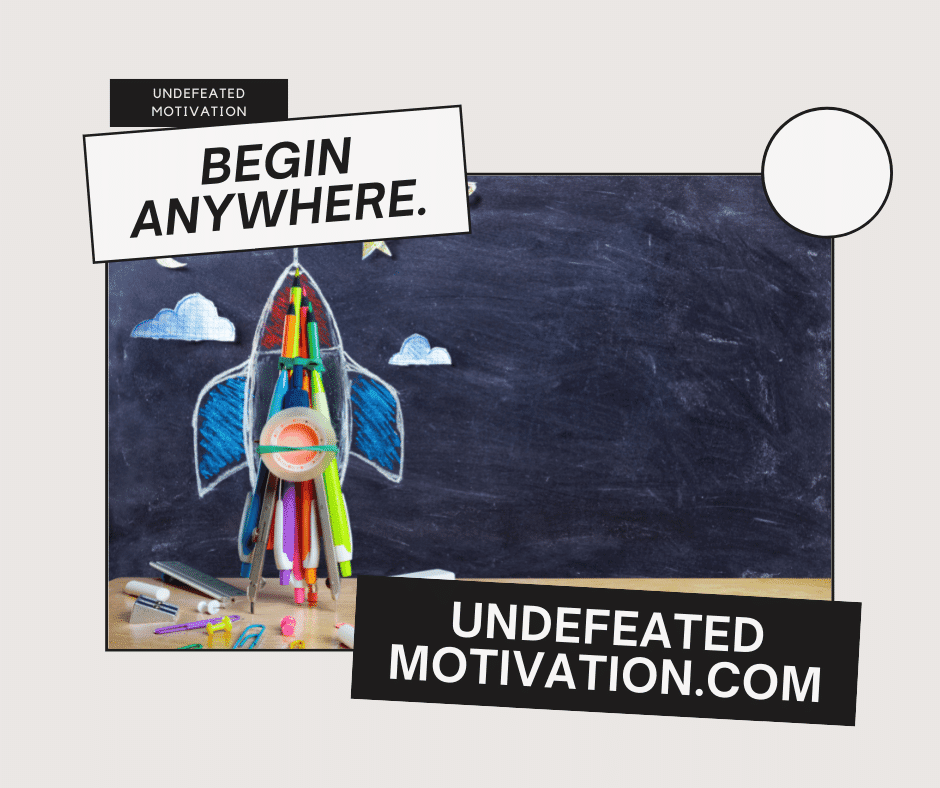 undefeated motivation post Begin anywhere.