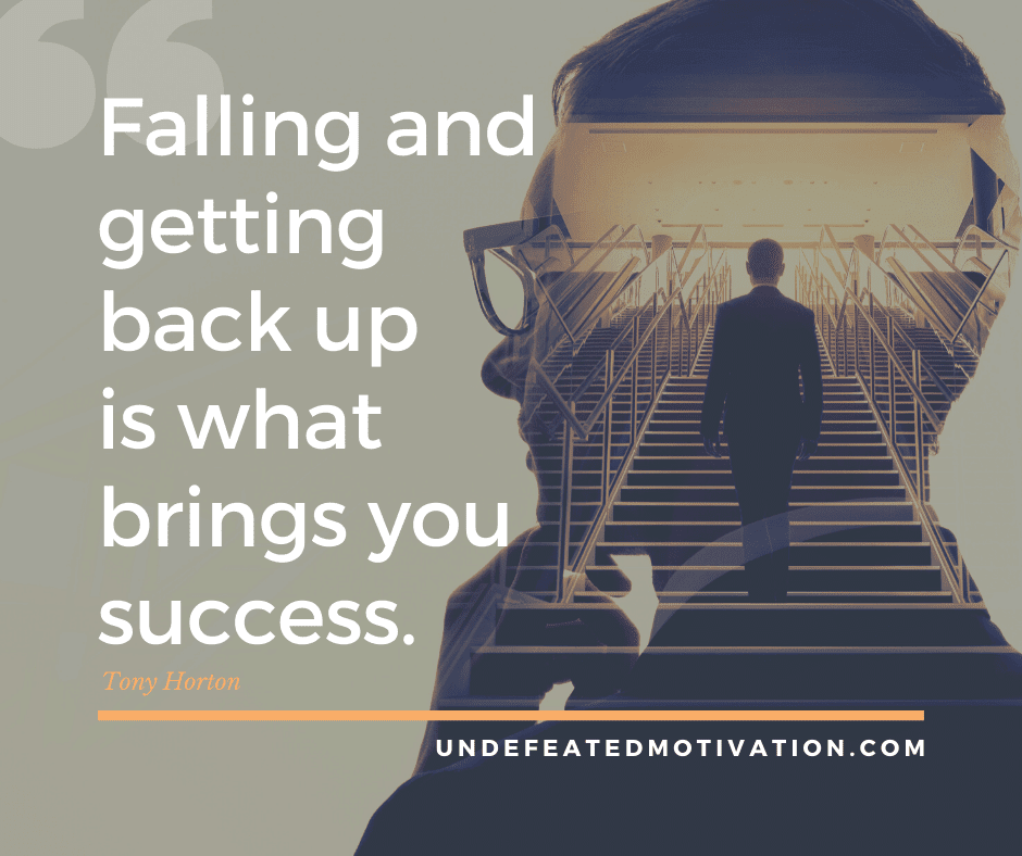 undefeated motivation post Falling and getting back up is what brings you success. Tony Horton